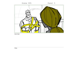 Scene 005 Panel 5
Action Notes
Dialog
 