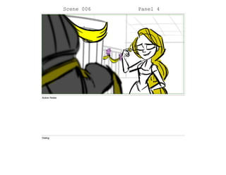 Scene 006 Panel 4
Action Notes
Dialog
 