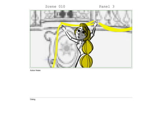 Scene 010 Panel 3
Action Notes
Dialog
 