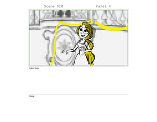 Scene 010 Panel 4
Action Notes
Dialog
 