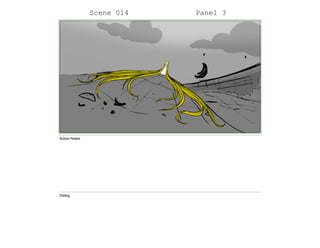 Scene 014 Panel 3
Action Notes
Dialog
 