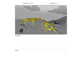 Scene 014 Panel 5
Action Notes
Dialog
 