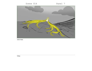 Scene 014 Panel 7
Action Notes
Dialog
 