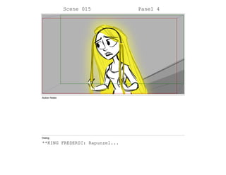 Scene 015 Panel 4
Action Notes
Dialog
**KING FREDERIC: Rapunzel...
 