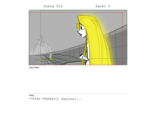 Scene 015 Panel 5
Action Notes
Dialog
**KING FREDERIC: Rapunzel...
 