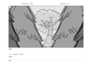 Scene 190 Panel 2
Dialog
*** HOOK FOOT
WAH!
Notes
 