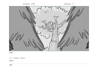 Scene 190 Panel 3
Dialog
*** HOOK FOOT
WAH!
Notes
 