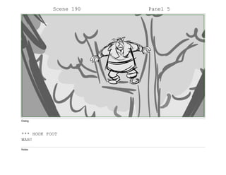 Scene 190 Panel 5
Dialog
*** HOOK FOOT
WAH!
Notes
 