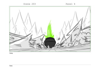 Scene 203 Panel 4
Dialog
Notes
 