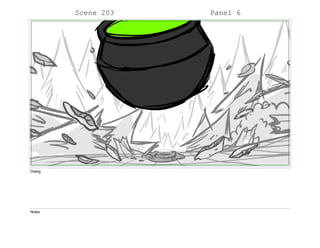 Scene 203 Panel 6
Dialog
Notes
 