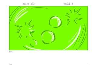 Scene 172 Panel 2
Dialog
Notes
 