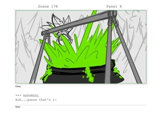 Scene 178 Panel 8
Dialog
*** RAPUNZEL
Huh...guess that's i-
Notes
 