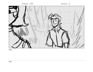 Scene 180 Panel 6
Dialog
Notes
 