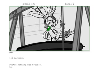 Scene 173 Panel 2
Dialog
118 RAPUNZEL
you’re nothing but trouble,
Notes
 