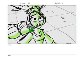 Scene 186 Panel 1
Dialog
Notes
 