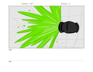 Scene 187 Panel 6
Dialog
Notes
 