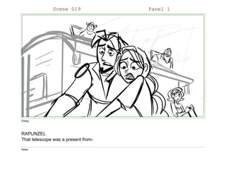 Scene 019 Panel 1
Dialog
RAPUNZEL
That telescope was a present from-
Notes
 