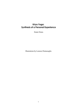 Kriya Yoga:
Synthesis of a Personal Experience
Ennio Nimis
Illustrations by Lorenzo Pentassuglia
1
 