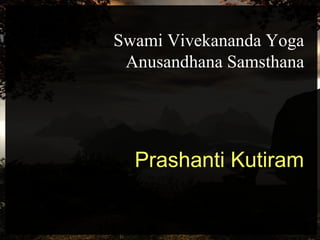 Swami Vivekananda Yoga Anusandhana Samsthana Prashanti Kutiram 