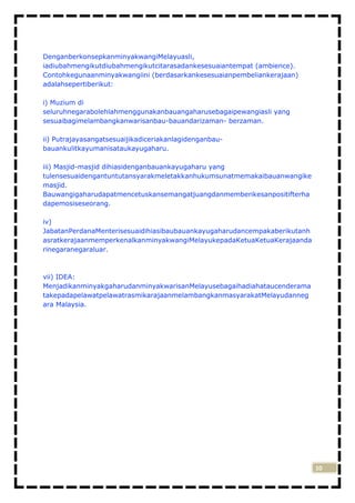 DenganberkonsepkanminyakwangiMelayuasli,
iadiubahmengikutdiubahmengikutcitarasadankesesuaiantempat (ambience).
Contohkegunaanminyakwangiini (berdasarkankesesuaianpembeliankerajaan)
adalahsepertiberikut:
i) Muzium di
seluruhnegarabolehlahmenggunakanbauangaharusebagaipewangiasli yang
sesuaibagimelambangkanwarisanbau-bauandarizaman- berzaman.
ii) Putrajayasangatsesuaijikadiceriakanlagidenganbaubauankulitkayumanisataukayugaharu.
iii) Masjid-masjid dihiasidenganbauankayugaharu yang
tulensesuaidengantuntutansyarakmeletakkanhukumsunatmemakaibauanwangike
masjid.
Bauwangigaharudapatmencetuskansemangatjuangdanmemberikesanpositifterha
dapemosiseseorang.
iv)
JabatanPerdanaMenterisesuaidihiasibaubauankayugaharudancempakaberikutanh
asratkerajaanmemperkenalkanminyakwangiMelayukepadaKetuaKetuaKerajaanda
rinegaranegaraluar.

vii) IDEA:
MenjadikanminyakgaharudanminyakwarisanMelayusebagaihadiahataucenderama
takepadapelawatpelawatrasmikarajaanmelambangkanmasyarakatMelayudanneg
ara Malaysia.

10

 