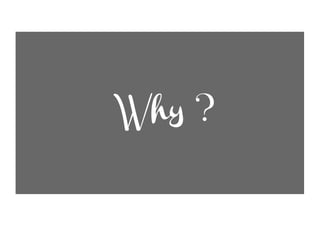 Why ?