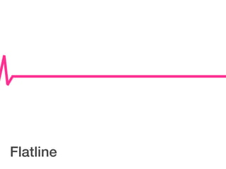 Flatline
 