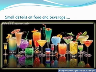 Small details on food and beverage…..

 