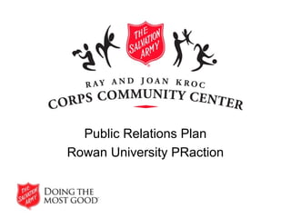 Public Relations Plan
Rowan University PRaction
 