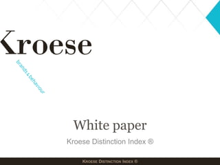 White paper Kroese Distinction Index ® 
