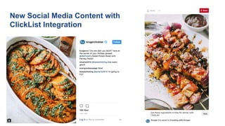 New Social Media Content with
ClickList Integration
Get these ingredients in time for dinner with
ClickList!
krogerclicklist
 
