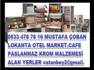 Lokanta paslanmaz krom malzemesi
alan yerler 0533 478 78 16
 