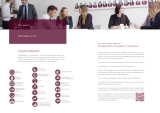 KRONGAARD ist ein Unternehmen, in dem nicht nur gearbeitet, sondern auch
gelebt wird. Echte Gemeinschaft und gutes Miteinander sind uns wichtig, weit
über den Arbeitsalltag hinaus. Wir verlangen viel von unserem Team und sind
deshalb auch gerne bereit, viel zu geben. Das sind Deine Benefits:
D EIN E B EN EF IT S
Das bieten wir Dir.
Attraktive Benefits
Interessantes
Firmenwagenmodell
Kaffee, Tee und
Wasser kostenlos
Sportzuschuss
Moderne und
ergonomische
Büroausstattung
Übernahme Xing-
Premiummitgliedschaft
HR-seitige Betreuung
Attraktive Karrierestufen
mit laufbahnbezogenen
Entwicklungsmaßnahmen
30 Tage Urlaub
Unbefristete
Arbeitsverträge§
Teamevents
iPhone
Rabattprogramme bei
über 600 Anbietern
€
Betriebliche
Altersvorsorge
Zentrale Citylage
Intensive
Feedbackkultur
Personaldiagnostik
mit individuellem
Feedback
Umfangreiches
Personalentwick-
lungsprogramm
Attraktive
Vergütung
Flexible
Arbeitszeiten
„Bester Arbeitsplatz im besten Team. Ich betreue namhafte Kunden und span-
nende Projekte. Durch die Vor-Ort-Termine bei Kunden und den selbstständigen
Experten kann man sich eigenständig ein ausgewogenes Verhältnis zwischen der
Office- und der Kundenpräsenz gestalten.“
„Ich könnte mir keinen besseren Arbeitgeber und kein besseres Team wünschen.“
„Top-Arbeitgeber mit einem einzigartigen Bewerbungsprozess.“
„Absolut offene Feedbackkultur, hohe Wertschätzung der Vorgesetzten, kurzer
und transparenter Bewerbungsprozess, dazu eine super Arbeitsatmosphäre und
spannende Aufgaben mit hoher Eigenverantwortung.“
„Ein hochklassiger Arbeitgeber mit dem richtigen Gespür für Mitarbeiter.“
„Wer Wert auf einen sehr transparenten Recruitingprozess und eine angenehme
Arbeitsatmosphäre legt, ist hier richtig.“
„Insgesamt muss ich sagen, dass ich im Vergleich aller meiner bisherigen Bewer-
bungsprozesse bei der KRONGAARD AG den besten Einblick bekommen habe!“
Noch mehr interessante und authentische Meinungen von Be-
werbern, Mitarbeitern und auch Exkollegen findest Du auf dem
unabhängigen Bewertungsportal kununu. Überzeuge Dich von
unserer Qualität als Arbeitgeber.
DAS SAGEN ANDERE ÜBER UNS
Sympathisch, kompetent, dynamisch
 