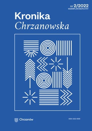 1
Kronika
Chrzanowska
nr 2/2022
EGZEMPLARZ BEZPŁATNY
ISSN: 1232-4566
 