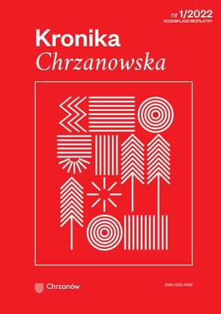 1
Kronika
Chrzanowska
nr 1/2022
EGZEMPLARZ BEZPŁATNY
ISSN: 1232-4566
 