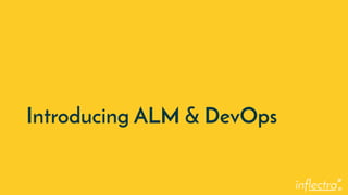 ®
Introducing ALM & DevOps
 