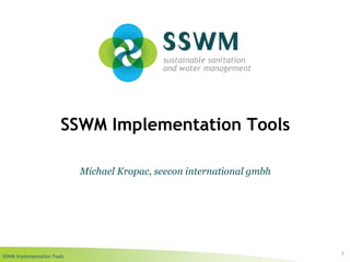 SSWM Implementation Tools
Michael Kropac, seecon international gmbh

SSWM Implementation Tools

1

 