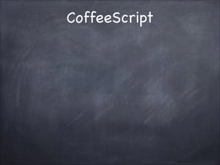 CoffeeScript

 