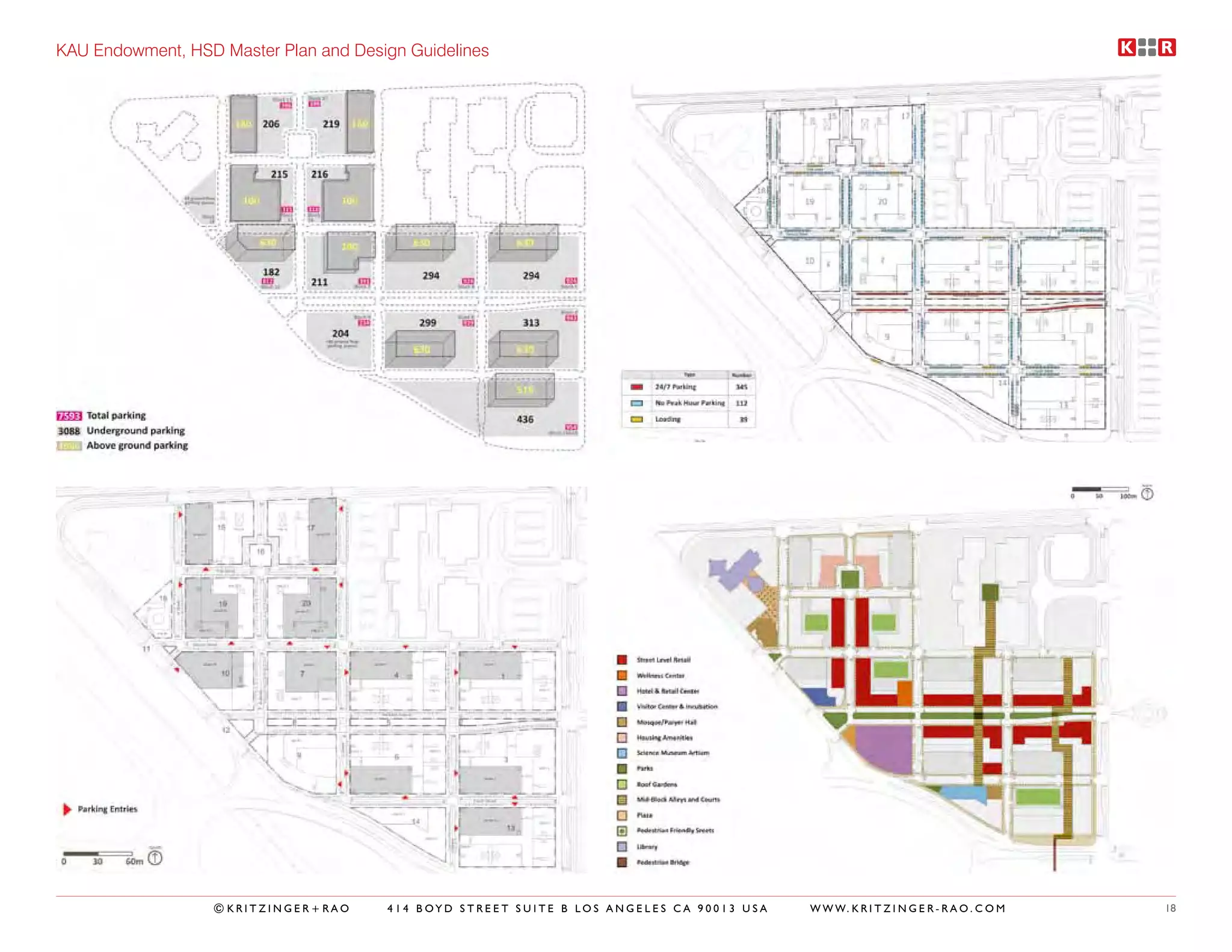 KAU Endowment, HSD Master Plan and Design Guidelines




                  ©KRITZINGER+RAO      414 BOYD STREET SUITE B LOS ANGELES CA 90013 USA   W W W. K R I T Z I N G E R - R A O . C O M   18
 