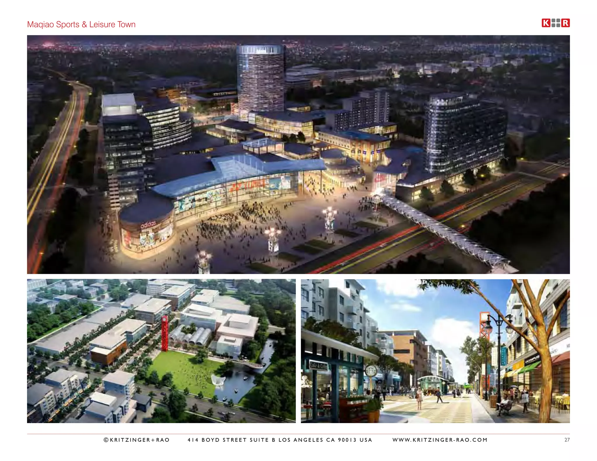 Maqiao Sports & Leisure Town




                   ©KRITZINGER+RAO   414 BOYD STREET SUITE B LOS ANGELES CA 90013 USA   W W W. K R I T Z I N G E R - R A O . C O M   27
 