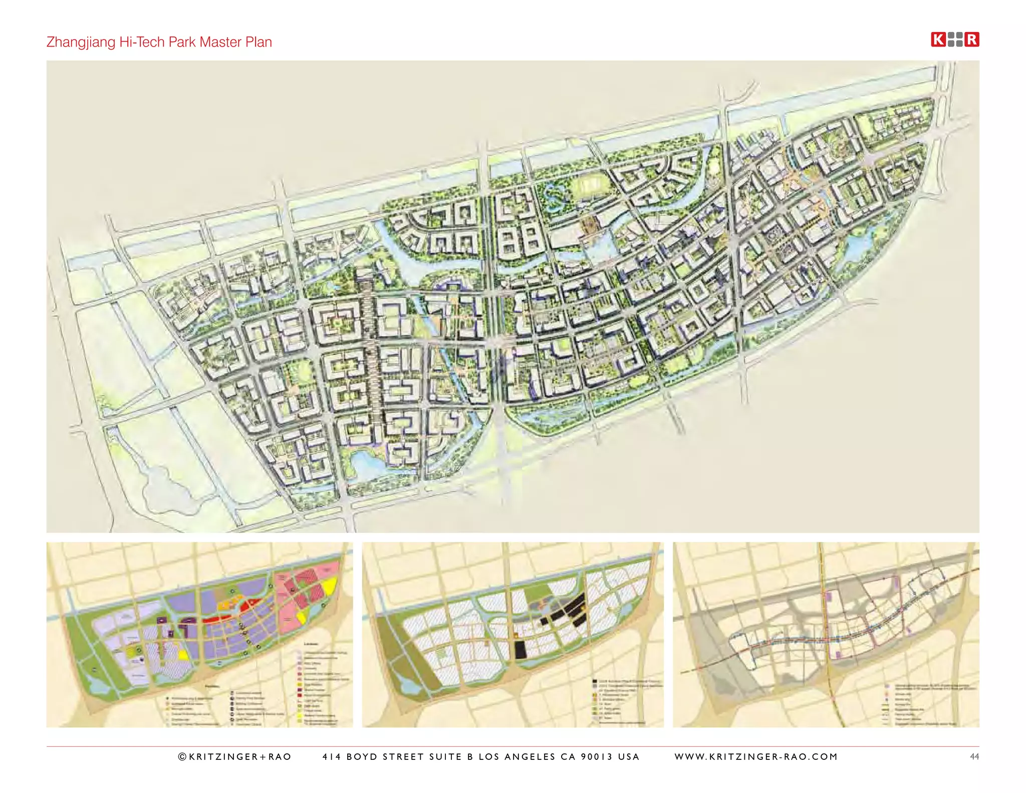 Zhangjiang Hi-Tech Park Master Plan




                    ©KRITZINGER+RAO   414 BOYD STREET SUITE B LOS ANGELES CA 90013 USA   W W W. K R I T Z I N G E R - R A O . C O M   44
 