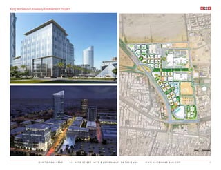 King Abdulaziz University Endowment Project




                    ©KRITZINGER+RAO       414 BOYD STREET SUITE B LOS ANGELES CA 90013 USA   W W W. K R I T Z I N G E R - R A O . C O M   13
 