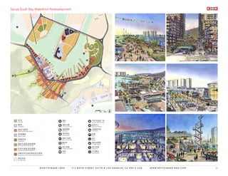 Sanya South Bay Waterfront Redevelopment




                   ©KRITZINGER+RAO         414 BOYD STREET SUITE B LOS ANGELES CA 90013 USA   W W W. K R I T Z I N G E R - R A O . C O M   22
 