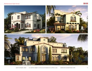 Mediterranean Style Homes




                   ©KRITZINGER+RAO   414 BOYD STREET SUITE B LOS ANGELES CA 90013 USA   W W W. K R I T Z I N G E R - R A O . C O M   30
 