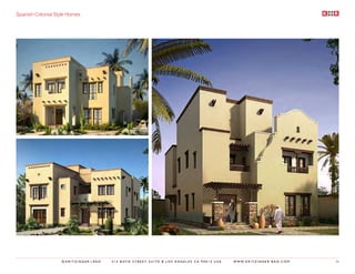 Spanish Colonial Style Homes




                   ©KRITZINGER+RAO   414 BOYD STREET SUITE B LOS ANGELES CA 90013 USA   W W W. K R I T Z I N G E R - R A O . C O M   36
 