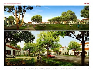 Talo Verde Estate Master Plan




                    ©KRITZINGER+RAO   414 BOYD STREET SUITE B LOS ANGELES CA 90013 USA   W W W. K R I T Z I N G E R - R A O . C O M   52
 