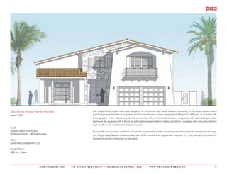 Talo Verde Single Family Homes                          Five single family models have been designed for the 33-acre Talo Verde Estates community; a 200 gross square meters
Guam, USA                                               (gsm) single-level 3-bedroom bungalow, and four double-story homes ranging from 240 gsm to 325 gsm, all provided with
                                                        2-car garages. In the double-story homes, second floor lofts overlook double volume living areas with raked ceilings, master
                                                        bedrooms are equipped with 5-fixture en-suite bathrooms and walk-in closets, and family living areas with open-plan kitchens
                                                        lead directly to rear porches and deep back yards.
Scale:
33 Acre gated community                                 Periodically severe climatic conditions and seismic requirements dictate concrete construction and protected window openings,
83 Single Homes / 36 Townhouses                         and the generally Spanish-influenced aesthetic of the houses is an appropriate response to a long historical precedent for
                                                        Spanish-influenced architecture on the island.
Client:
Landmark Development LLC.

Design Team:
AES, Inc, Guam




                        ©KRITZINGER+RAO   414 BOYD STREET SUITE B LOS ANGELES CA 90013 USA                      W W W. K R I T Z I N G E R - R A O . C O M                        53
 
