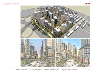 Zhengzhou New CBD Area




                 ©KRITZINGER+RAO   414 BOYD STREET SUITE B LOS ANGELES CA 90013 USA   W W W. K R I T Z I N G E R - R A O . C O M   67
 