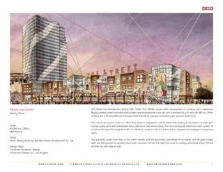 Mixed Use Center                                                      GTC Mixed Use Development, Beijing CBD, China: This 190,000 square meter development on a 4-block site in downtown
Beijing, China                                                        Beijing pioneers street-front retail among major new developments in the city, and is anchored by a 21-story 45,000 s.m. Office
                                                                      building and a 24-story 360-room all-suites Hotel that will be operated as western-style ‘serviced apartments’.


                                                                      The core of the square 2,142 s.m. office floor plates is organized to permit either multi-tenancy or the division of each floor
Scale:                                                                into two suites, each with independent entry, bathrooms, and service areas. The more rectangular hotel floors each contain 15
45,000 s.m. Office                                                    condominium units that range from 40 s.m. efficiency ‘studios’ to 85 s.m. luxury suites, designed and equipped for business
360 Rooms                                                             users.

Client:
Hotel, Beijing Aozhong Jiye Real Estate Development Co. Ltd.          The gracefully curved inner sides of the towers visually unify the asymmetric geometries of the towers, and the glass curtain
                                                                      walls are distinguished by spiraling asymmetric recesses that are lit at night and recall the twisting advertising ribbon that will
Design Team:                                                          animate the retail base at night.
Landmark Architects, Beijing
Entainment Design Inc., Los Angeles



                          ©KRITZINGER+RAO               414 BOYD STREET SUITE B LOS ANGELES CA 90013 USA                         W W W. K R I T Z I N G E R - R A O . C O M                           71
 