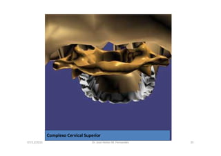 figura
07/12/2015 Dr. José Heitor M. Fernandes 35
Complexo Cervical Superior
 