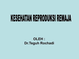 OLEH :
Dr.Teguh Rochadi
 